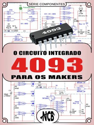 cover image of O Circuito Integrado 4093 para os Makers
